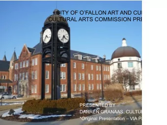 CITY OF OFALLON ART AND CULTURE PLAN  CULTURAL ARTS COMMISSION PRESENTATION  PRESENTED BY