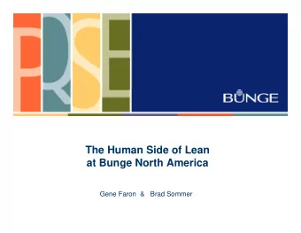 The Human Side of Lean  at Bunge North America  Gene Faron  &amp;   Brad Sommer  Bunge North