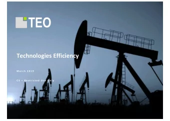 TEO  Technologies Efficiency  M a r c h  2 0 1 9  C 3   R e s t r i c t e d  U s e  O n l y