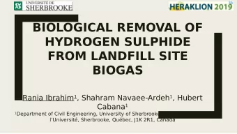 BIOLOGICAL REMOVAL OF  HYDROGEN SULPHIDE  FROM LANDFILL SITE  BIOGAS Rania Ibrahim 1 , Shahram