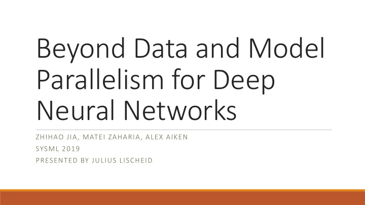 beyond data and model parallelism for deep neural networks
