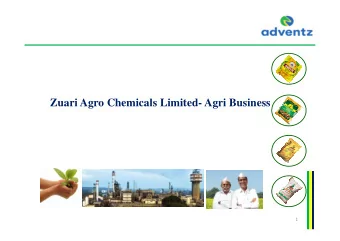 Zuari Agro Chemicals Limited- Agri Business  1  DISCLAIMER  The views expressed here may contain