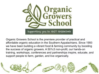 Gardener Series  the success of organic growers. A 501c3 non-profit, our hands-on  training,