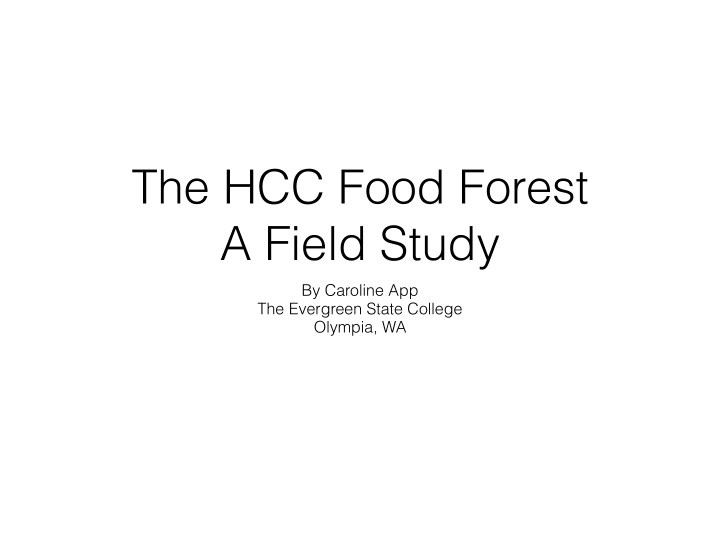the hcc food forest a field study