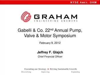 Gabelli &amp; Co. 22 nd Annual Pump,  Valve &amp; Motor Symposium  February 9, 2012  Jeffrey F.