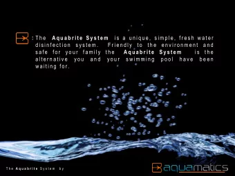 :  T h e  A q u a b r i t e S y s t e m  i s a u n i q u e , s i m p l e , f r e s h w a t e r  d i