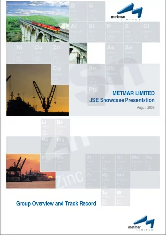 METMAR LIMITED  JSE Showcase Presentation  August 2009  Group Overview and Track Record  Company
