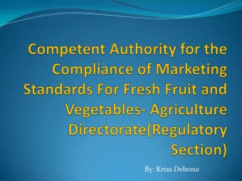 By: Kriss Debono  Marketing Standards  Article 113a(1) of EC 1234/2007, states that fruit and