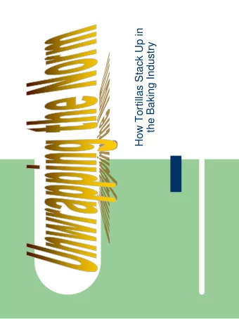 How Tortillas Stack Up in  the Baking Industry  What is a Tortilla?  In Mexico, means little