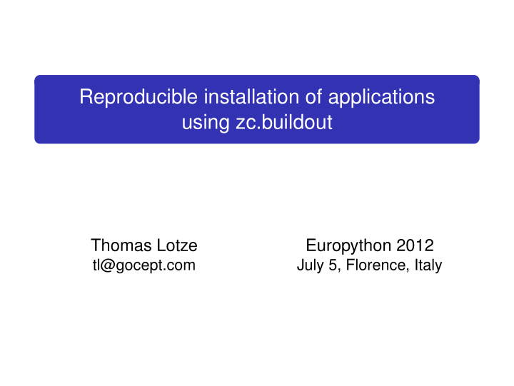 reproducible installation of applications using zc