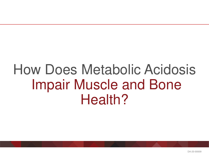how does metabolic acidosis impair muscle and bone health