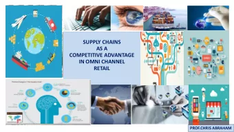 IN OMNI CHANNEL  RETAIL  PROF.CHRIS ABRAHAM  INCREDIBLE WORLD  INNOVATIVE RETAIL CONCEPTS
