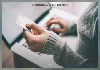 ECOMMERCE &amp; CLIENT SERVICES  SUMMARY  1. A STRATEGIC DECISION  2. REINTEGRATING ECOMMERCE WHILE
