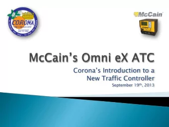 Coronas Introduction to a  New Traffic Controller September 19 th , 2013  How Coronas