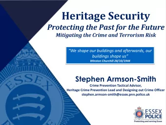 Heritage Security  Protecting the Past for the Future  Mitigating the Crime and Terrorism Risk