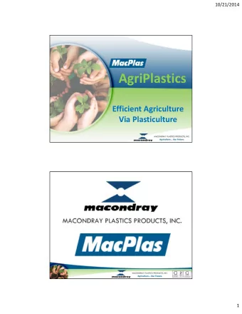 AgriPlastics  Efficient Agriculture  Via Plasticulture  1  10/21/2014  Layunin po ng  macplas na
