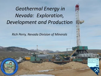 Nevada:  Exploration,  Development and Production  Rich Perry, Nevada Division of Minerals  Uses of