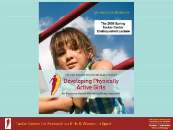 Tucker Center for Research on Girls &amp; Women in Sport  Nicole M. LaVoi, Ph.D.  Diane