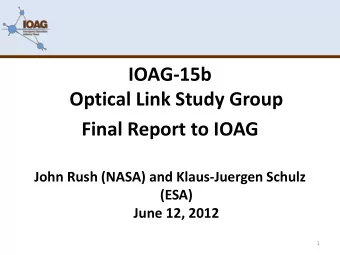 IOAG-15b  Optical Link Study Group  Final Report to IOAG  John Rush (NASA) and Klaus-Juergen Schulz