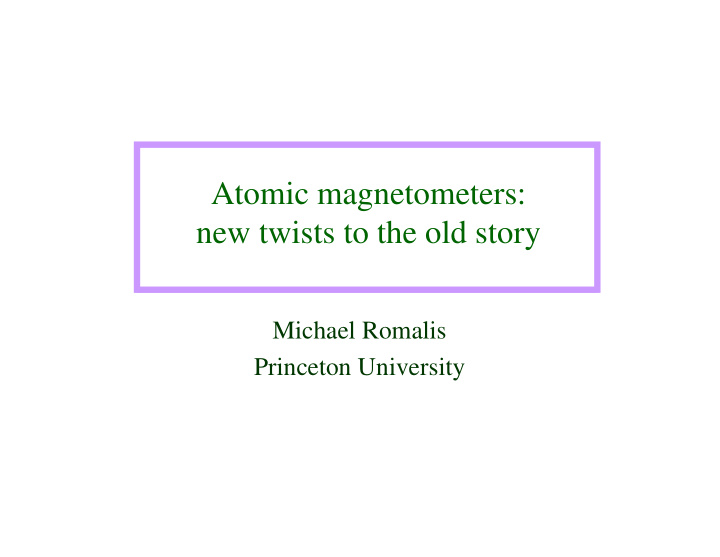 atomic magnetometers new twists to the old story