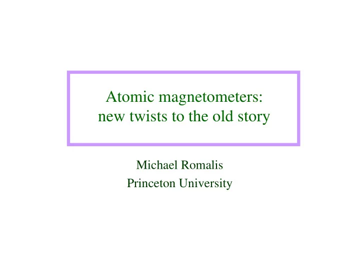 atomic magnetometers new twists to the old story