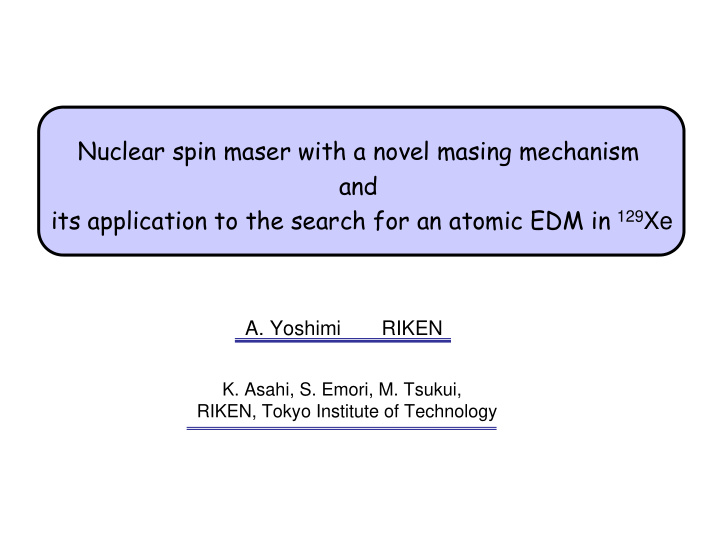 nuclear spin maser with a novel masing mechanism and its