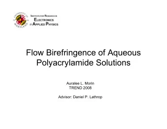 Flow Birefringence of Aqueous  Polyacrylamide Solutions  Auralee L. Morin  TREND 2008  Advisor: