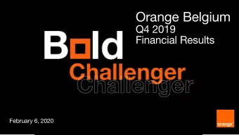 Orange Belgium  Q4 2019  Financial Results  February 6, 2020  Disclaimer  This presentation might