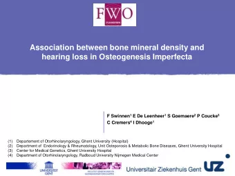 Association between bone mineral density and  hearing loss in Osteogenesis Imperfecta F Swinnen 1 E