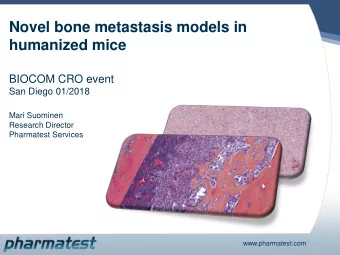 Novel bone metastasis models in  humanized mice  BIOCOM CRO event  San Diego 01/2018  Mari Suominen