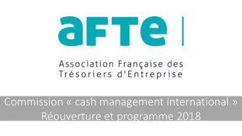 Commission  cash management international   Rouverture et programme 2018  Vos  os in