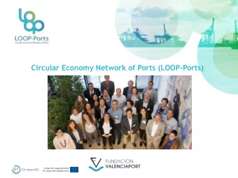 Circular Economy Network of Ports (LOOP-Ports)  RATIONALE  At present, CE initiatives related to