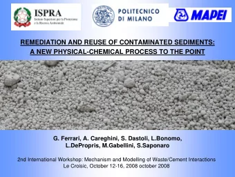 REMEDIATION AND REUSE OF CONTAMINATED SEDIMENTS:  A NEW PHYSICAL-CHEMICAL PROCESS TO THE POINT  G.