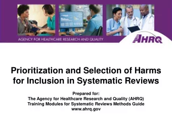 Prioritization and Selection of Harms  for Inclusion in Systematic Reviews  Prepared for:  The
