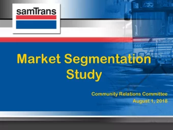 Market Segmentation  Study  Community Relations Committee  August 1, 2018  Purpose  Understand