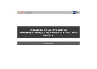 Individualizing Learning Games:  Incorpora6ng the Theory of Mul6ple Intelligences in Player-Centred