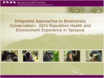 Integrated Approaches to Biodiversity  Conservation:  JGIs Population Health and Environment