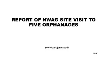 FIVE ORPHANAGES  By Vivian Ujunwa Anih  2018  Name of Orphanages Visited  Rivers State: