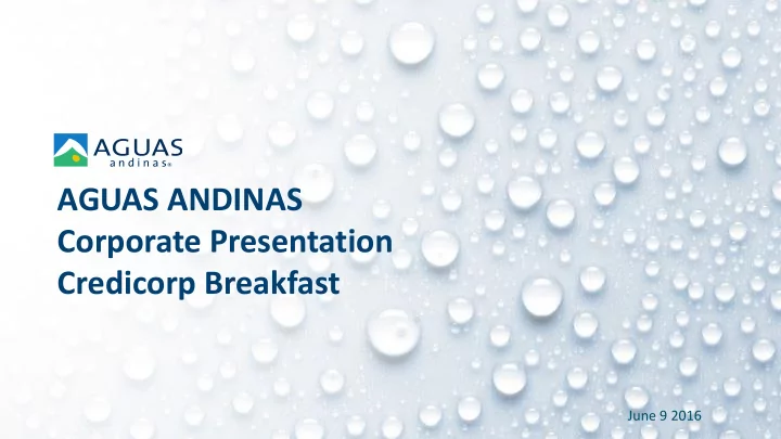 aguas andinas corporate presentation credicorp breakfast
