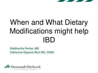 IBD  Siddhartha Parker, MD  Catherine Giguere-Rich RD, CNSC  2  Goals of Nutrition Therapy