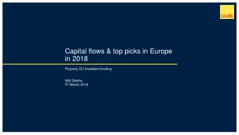 Capital flows &amp; top picks in Europe  in 2018  Property EU breakfast briefing  Mat Oakley 5 th