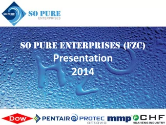 2014  Brief History  So Pure Enterprises is a trading company in water  treatment equipment