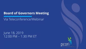 Board of Governors Meeting  Via Teleconference/Webinar  June 18, 2019  12:00 PM  1:30 PM ET  1