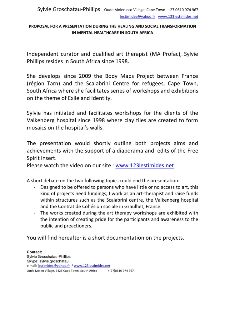 the presentation would shortly outline both projects aims