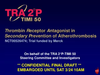 T hrombin R eceptor A ntagonist in Secondary P revention of Atherothrombosis  NCT00526474; Trial