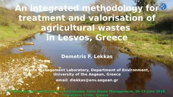 An integrated methodology for  treatment and valorisation of  agricultural wastes  in Lesvos,