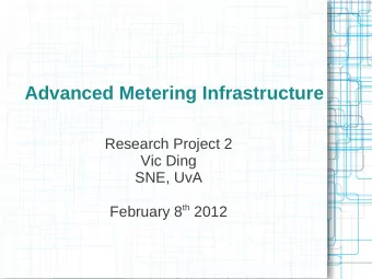 Advanced Metering Infrastructure  Research Project 2  Vic Ding  SNE, UvA February 8 th 2012  Agenda