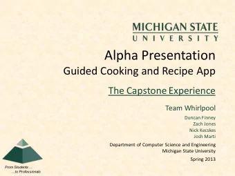Alpha Presentation  Guided Cooking and Recipe App  The Capstone Experience  Team Whirlpool  Duncan