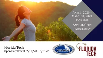 Florida Tech Open Enrollment: 2/10/20  2/21/20 18 th ANNUAL ICUBA OPEN ENROLLMENT  Celebrating