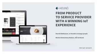 FROM PRODUCT  TO SERVICE PROVIDER  WITH A WINNING IoT  EXPERIENCE  Henrik Mathiassen, co-founder at